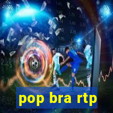 pop bra rtp